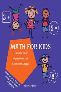 Math for Kids: Learning Basic Operations and Geometric Shapes with Characters in an Engaging Story - Ages 3 to 5 (Fun Learning for Kids Series)