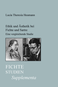 Ethik und Ästhetik bei Fichte und Sartre