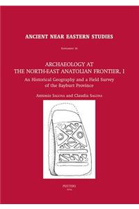 Archaeology at the North-East Anatolian Frontier, I