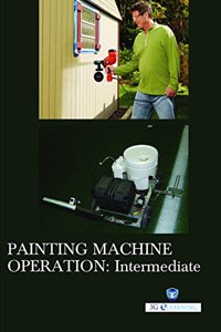 Painting Machine Operation : Intermediate (Book with Dvd) (Workbook Included)