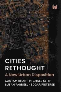 Cities Rethought: A New Urban Disposition