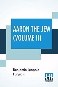 Aaron The Jew (Volume II)