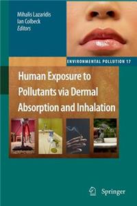 Human Exposure to Pollutants Via Dermal Absorption and Inhalation