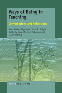 Ways of Being in Teaching: Conversations and Reflections