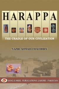 Harappa: The Cradle of Our Civilization