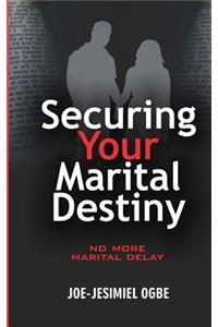 Securing Your Marital Destiny