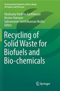 Recycling of Solid Waste for Biofuels and Bio-Chemicals