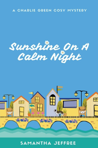 Sunshine On A Calm Night