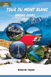 Tour Du Mont Blanc Hiking Guide 2025