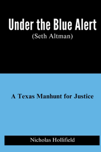 Under the Blue Alert (Seth Altman)