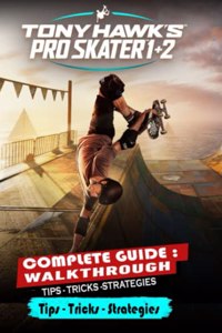 Tony Hawk's Pro Skater 1 + 2 Complete Guide