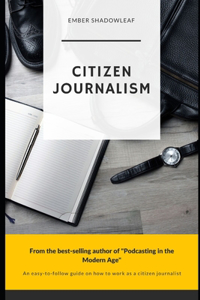 Citizen Journalism for a new age