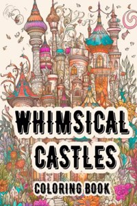 Whimsical Castles Coloring Book