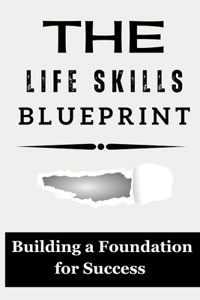 The Life Skills Blueprint
