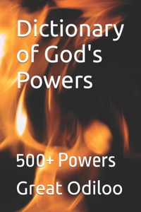 Dictionary of God's Powers: 500+ Powers