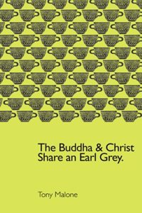Buddha and Christ Share an Earl Grey
