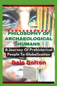 Philosophy of Archaeological Humans