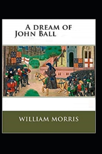 A Dream of John Ball (Illustrated edition)