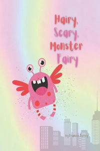 Hairy Scary Monster Fairy