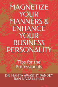 Magnetize Your Manners & Enhance Your Business Personality
