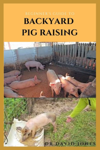 Beginner's Guide to Backyard Pig Raising