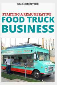 Starting a Remunerative Food Truck Business