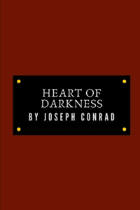 Heart of Darkness by Joseph Conrad