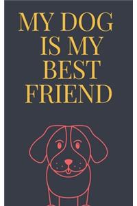MY DOG IS MY best friend notebook
