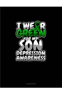 I Wear Green For My Son Depression Awareness
