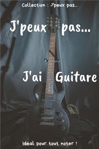 J'peux pas... J'ai Guitare