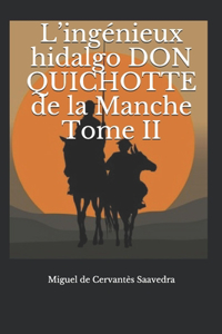 L'ingénieux hidalgo DON QUICHOTTE de la Manche Tome II