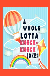 A Whole Lotta Knock-Knock Jokes