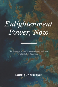 Enlightenment Power, Now