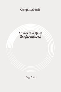 Annals of a Quiet Neighbourhood
