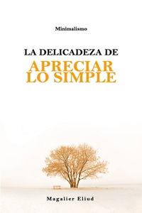 La delicadeza de apreciar lo simple