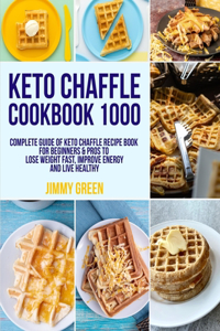 Keto Chaffle Cookbook 1000