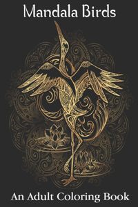 Mandala Birds An Adult Coloring Book