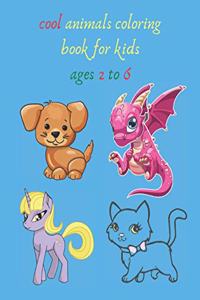 cool animals coloring book for kids ages 2 to 6: crafts for children's Inspiration Art, creative art, Fun, Easy, relaxation really handy for Boys, Girls, Easy Animals Pictures to Color Therapy Patt