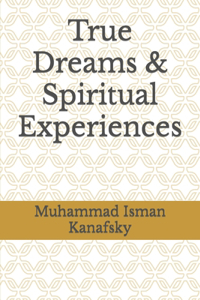 True Dreams & Spiritual Experiences