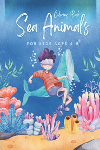 Sea Animals Coloring Book For Kids Ages 4-8