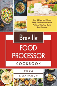 Breville Food Processor Cookbook