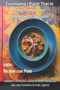 Cuciniamo i Piatti Thai in Poco Tempo con Ingredienti Genuini