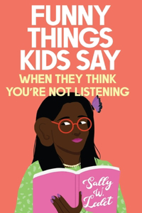 Funny Things Kids Say