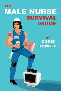 Male Nurse Survival Guide