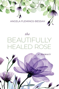 Beautifully Healed Rose