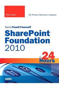Sams Teach Yourself SharePoint Foundation 2010 in 24 Hours