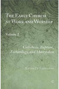 Early Church at Work and Worship, Vol II