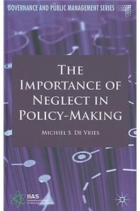 Importance of Neglect in Policy-Making