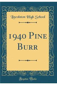 1940 Pine Burr (Classic Reprint)