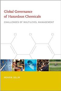 Global Governance of Hazardous Chemicals